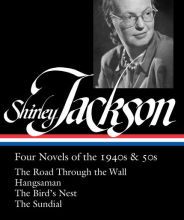 DOWNLOADS Shirley Jackson: Four Novels of the 1940s & 50s (LOA #336): The Road Through the Wall / Hangsaman / The Bird's Nest / The Sundial