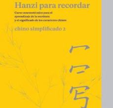 Servicios web gratuitos de descarga de libros electrónicos. HANZI PARA RECORDAR 2: CHINO SIMPLIFICADO 2: LIBRO DE AUTOAPRENDIZAJE en español 9788425426490 ePub