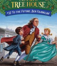 [PDF/Kindle] To the Future, Ben Franklin! by Mary Pope Osborne, AG Ford