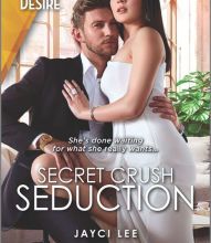 Online Read Ebook Secret Crush Seduction: A Sexy, Glitzy, Fun Contemporary Romance