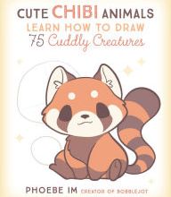 DOWNLOADS Cute Chibi Animals: Learn How to Draw 75 Cuddly Creatures