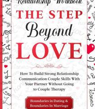 {pdf download} Relationship Workbook: THE STEP BEYOND LOVE - How To Build Strong Relationship Communication Couple Skills With Your Partner Without Going To Couples Therapy