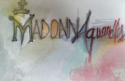 Mes MADONNAQUARELLES - introduction