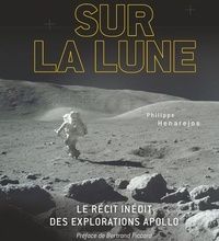 [PDF/Kindle] Ils ont marché sur la Lune  - Le récit inédit des explorations Apollo by Philippe Henarejos