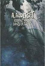 Alain AUDERSET Rendez-vous dans la forêt