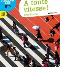 Téléchargements ebook gratuits en pdf À toute vitesse !  - anthologie 2020-2021 pour l épreuve de culture générale et expression au BTS par Johan Faerber 9782401060494