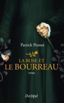 La Rose et le Bourreau ; Patrick Pesnot