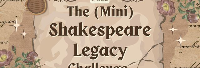 The (Mini) Shakespeare Legacy Challenge  by Eveletii