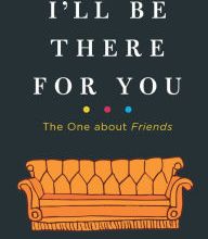 Download PDF I'll Be There for You: The One about Friends