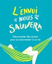 Publication de l'eBookStore: L'ennui nous sauvera  - Déconnecter des écrans pour se reconnecter à sa vie PDF RTF 9791097160708