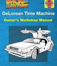 [download pdf] Back to the Future: DeLorean Time Machine: Doc Brown's Owner's Workshop Manual