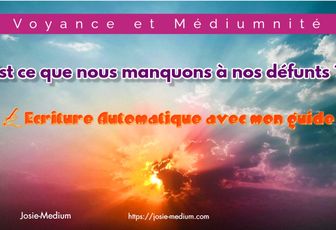 Est ce que nous manquons à nos défunts : Question à mon guide Ecriture Automatique
