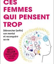 Livres audio gratuits avec texte à télécharger Ces femmes qui pensent trop  - Débrancher (enfin) son mental et reconquérir sa vie
