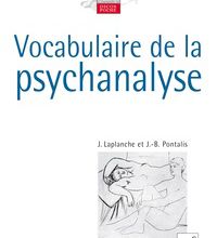 Il livre des téléchargements gratuits Vocabulaire de la psychanalyse (French Edition) CHM RTF PDF par Jean Laplanche, Jean-Bertrand Pontalis