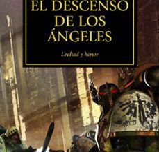 Libros electrónicos descargables gratis para teléfono LA HEREJIA DE HORUS 6: EL DESCENSO DE LOS ANGELES