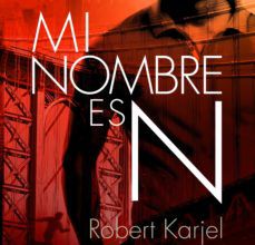 Libros gratis en descarga MI NOMBRE ES N 9788416690626 MOBI CHM