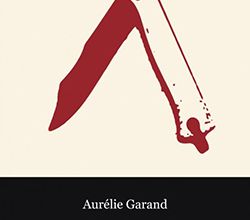Depuis qu'ils nous ont fait ça ≡ Aurélie Garand