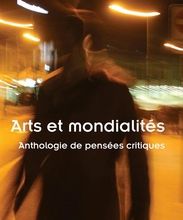 [Pdf/ePub] Arts et mondialités  - Anthologie de pensées critiques by Koffi Célestin Yao download ebook
