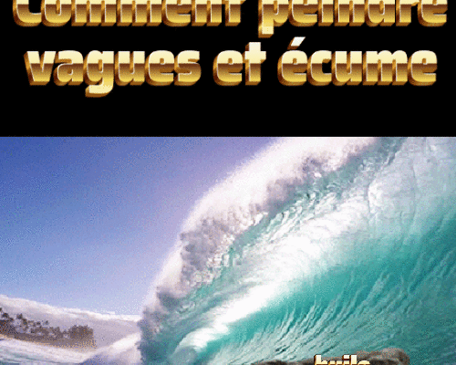 Dessin et peinture - vidéo 3978 : Comment peindre vagues et écume par mauvaise mer 3/3 ? - huile ou acrylique.