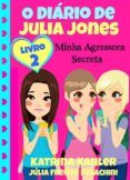 O DIÁRIO DE JULIA JONES 2 - MINHA AGRESSORA SECRETA leer el libro