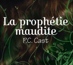 "La Prophétie Maudite" T.1 de P.C. Cast
