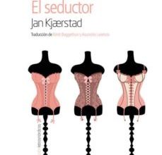 Descarga gratuita de libro online. EL SEDUCTOR 9788416112050 en español de JAN KJAERSTAD