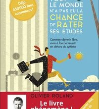Téléchargement gratuit d'ebooks mobipocket Tout le monde n'a pas eu la chance de rater ses études  - Comment devenir libre, vivre à fond et réussir en dehors du système