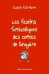 Les festins fantastiques des contes de Gruyère