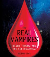Iphone ebooks free download The Real Vampires: Death, Terror, and the Supernatural 9781445690285 English version