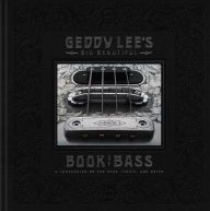 Download a book online Geddy Lee's Big Beautiful Book of Bass by Geddy Lee in English