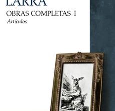 OBRAS COMPLETAS (VOLUMEN I): ARTICULOS leer epub MARIANO JOSE DE LARRA