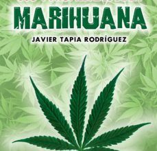 MANUAL DE CULTIVO, USO Y PROPIEDADES DE LA MARIHUANA JAVIER TAPIA RODRIGUEZ ePub gratis