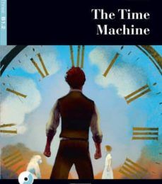 THE TIME MACHINE. LIVELLO B1.2. CON ESPANSIONE ONLINE. CON CD-AUDIO leer epub gratis