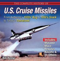 Download ebooks free by isbn The Complete History of U.S. Cruise Missiles: Kettering's 1920s' Bug, 1950s' Snark, 21st Century Tomahawk 9781580072564 (English literature)  by Bill Yenne