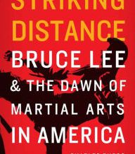 Epub books downloaden Striking Distance: Bruce Lee and the Dawn of Martial Arts in America by Charles Russo RTF 9780803269606