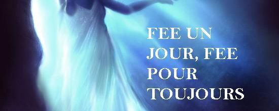 Fée un jour, fée pour toujours, chapitre 6 !