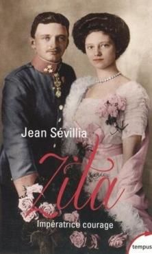 Zita, Impératrice Courage ; Jean Sévillia
