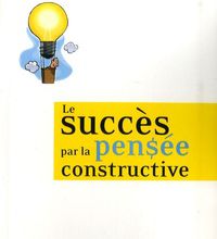 Téléchargez des livres gratuitement sur ipod touch Le succès par la pensée constructive par Napoleon Hill, W. Clement Stone