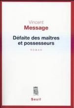 Vincent Message, Défaite des maîtres et possesseurs, Seuil