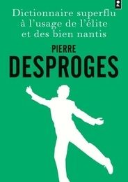 Online Read Ebook Dictionnaire superflu à l'usage de l'élite et des bien nantis