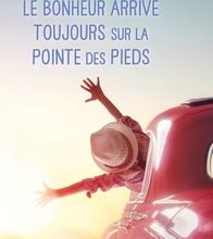 Livres gratuits que vous téléchargez Le bonheur arrive toujours sur la pointe des pieds (French Edition) PDF