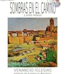 Descargar SOMBRAS EN EL CAMINO VENANCIO IGLESIAS MARTIN Gratis - EPUB, PDF y MOBI