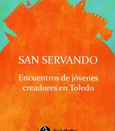 SAN SERVANDO. ENCUENTROS DE JOVENES CREADORES EN TOLEDO ePub gratis