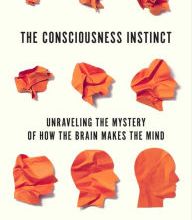 [PDF] The Consciousness Instinct: Unraveling the Mystery of How the Brain Makes the Mind by Michael S. Gazzaniga