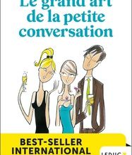 Téléchargement de l'ebook Le grand art de la petite conversation  - Comment briser la glace dans toutes les occasions 9791028511487