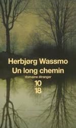 Herbjørg Wassmo, Un long chemin, 10-18