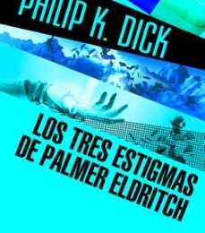 LOS TRES ESTIGMAS DE PALMER ELDRITCH ePub gratis