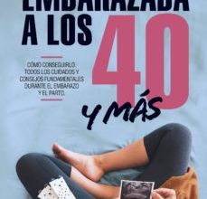 EMBARAZADA A LOS 40 Y MAS leer epub gratis