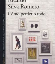 Téléchargez des livres en anglais gratuitement en pdf Como perderlo todo 9788420438412 par Ricardo Silva Romero (Litterature Francaise)