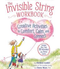 [Kindle] The Invisible String Workbook: Creative Activities to Comfort, Calm, and Connect download